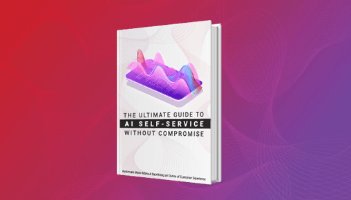 The Ultimate Guide to AI Self-Service Without Compromise